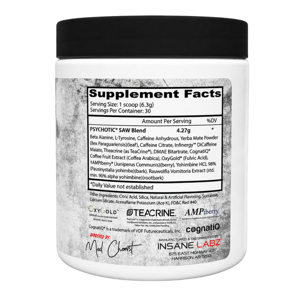 A white plastic tub with a black lid and a black-and-white label showing the Supplement Facts panel for Insane Labz Psychotic SAW Series.